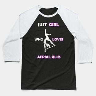 just girl who loves aerial silks Baseball T-Shirt